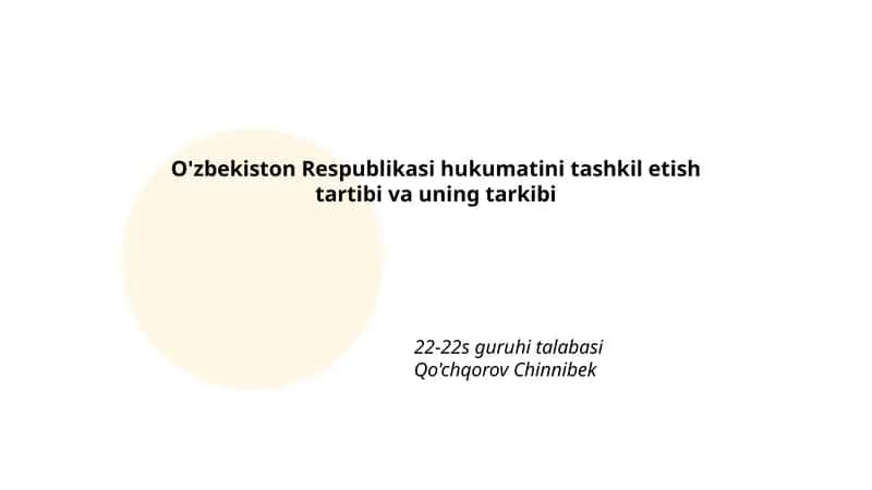 O'zbekiston Respublikasi hukumatini tashkil etish tartibi va uning tarkibi 1