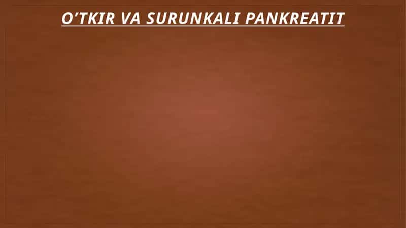 O’TKIR VA SURUNKALI PANKREATIT 1