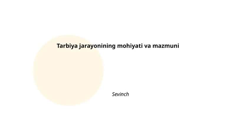Tarbiya jarayonining mohiyati va mazmuni Sevinch 1
