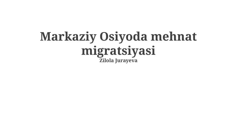 Markaziy Osiyoda mehnat migratsiyasi 1