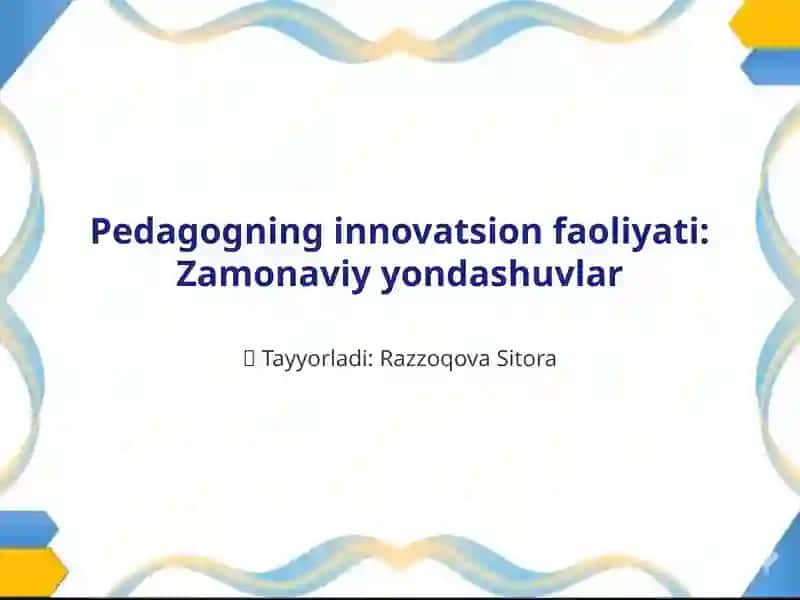 Pedagogning innovatsion faoliyati: Zamonaviy yondashuvlar