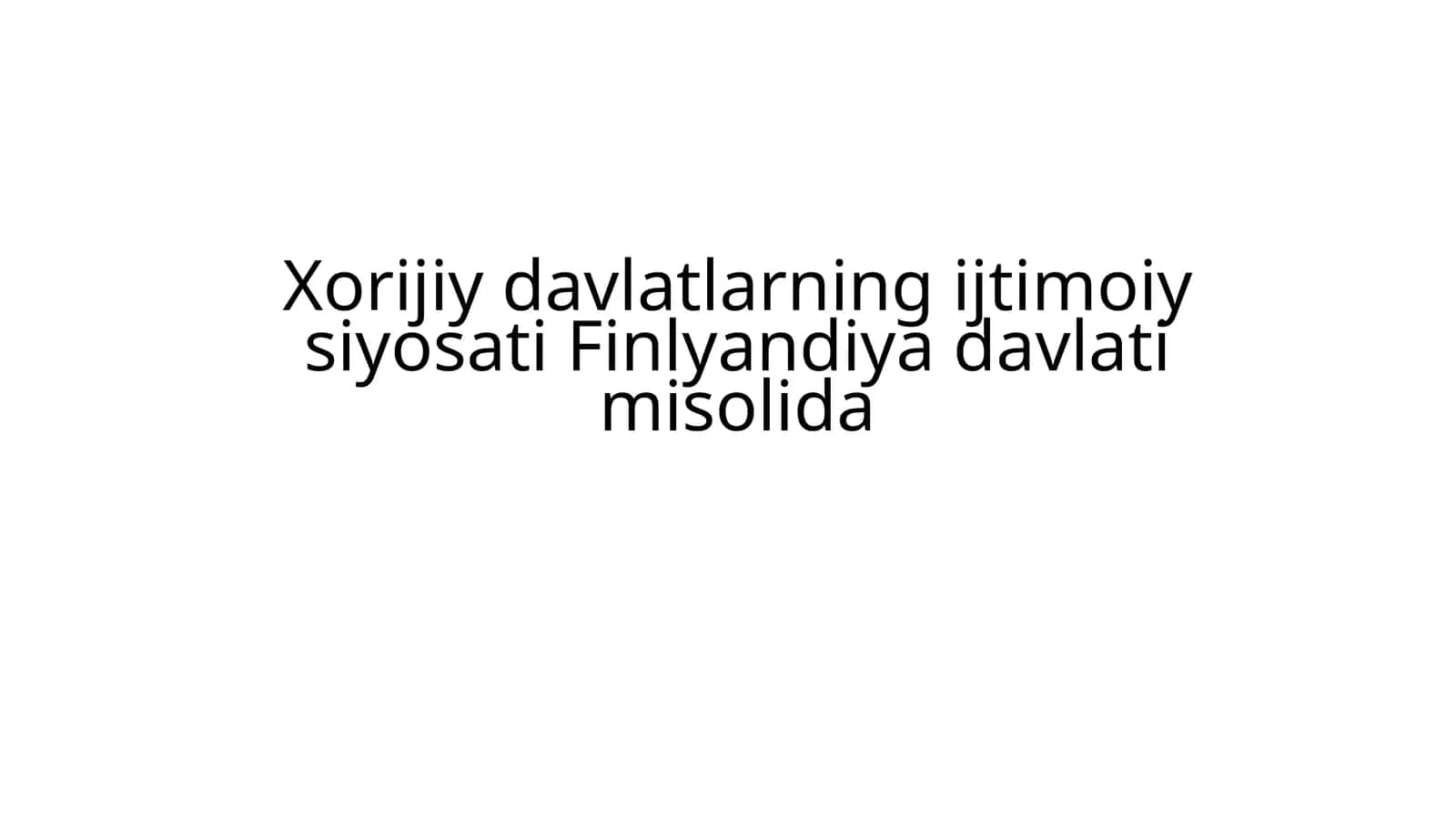 Xorijiy davlatlarning ijtimoiy-siyosati: Finlyandiya davlati misolida 1