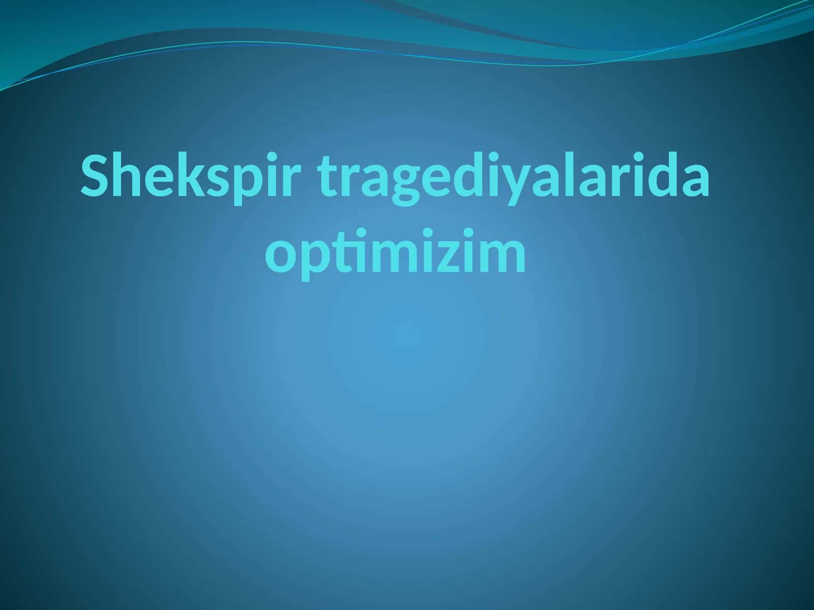 Shekspir tragediyalarida optimizim 1