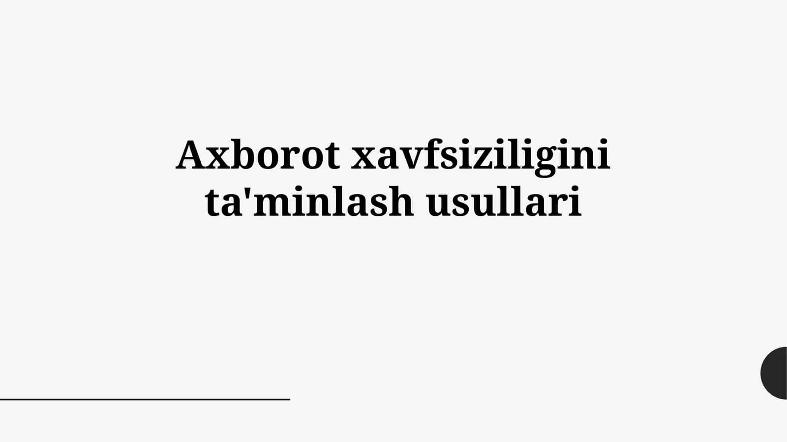 Axborot xavfsizligini ta'minlash usullari 1
