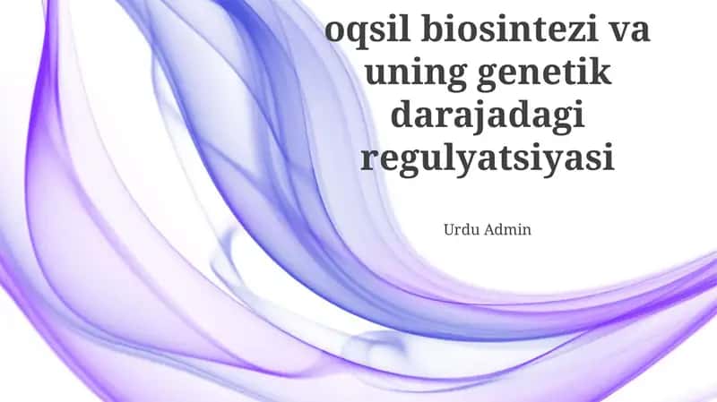 Oqsil biosintezi va genetik darajadagi regulyatsiyasi 1