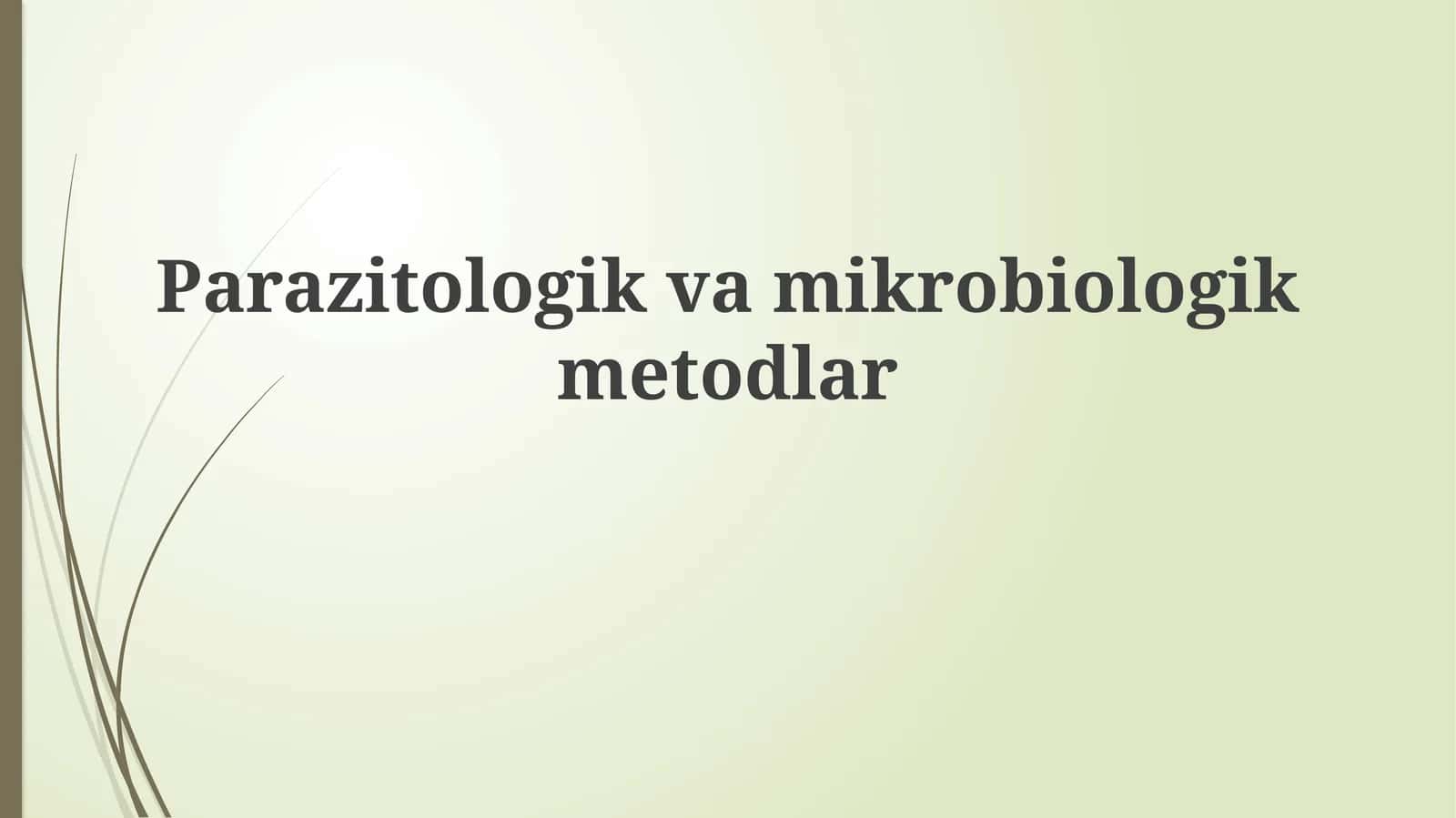 Parazitologik va Mikrobiologik Usullarning Asoslari 1