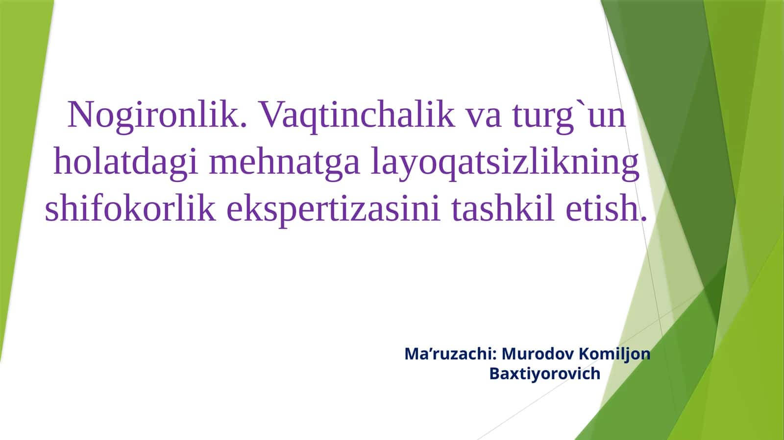 Nogironlik. Vaqtinchalik va turg`un holatdagi mehnatga layoqatsizlikning shifokorlik ekspertizasini tashkil etish 1