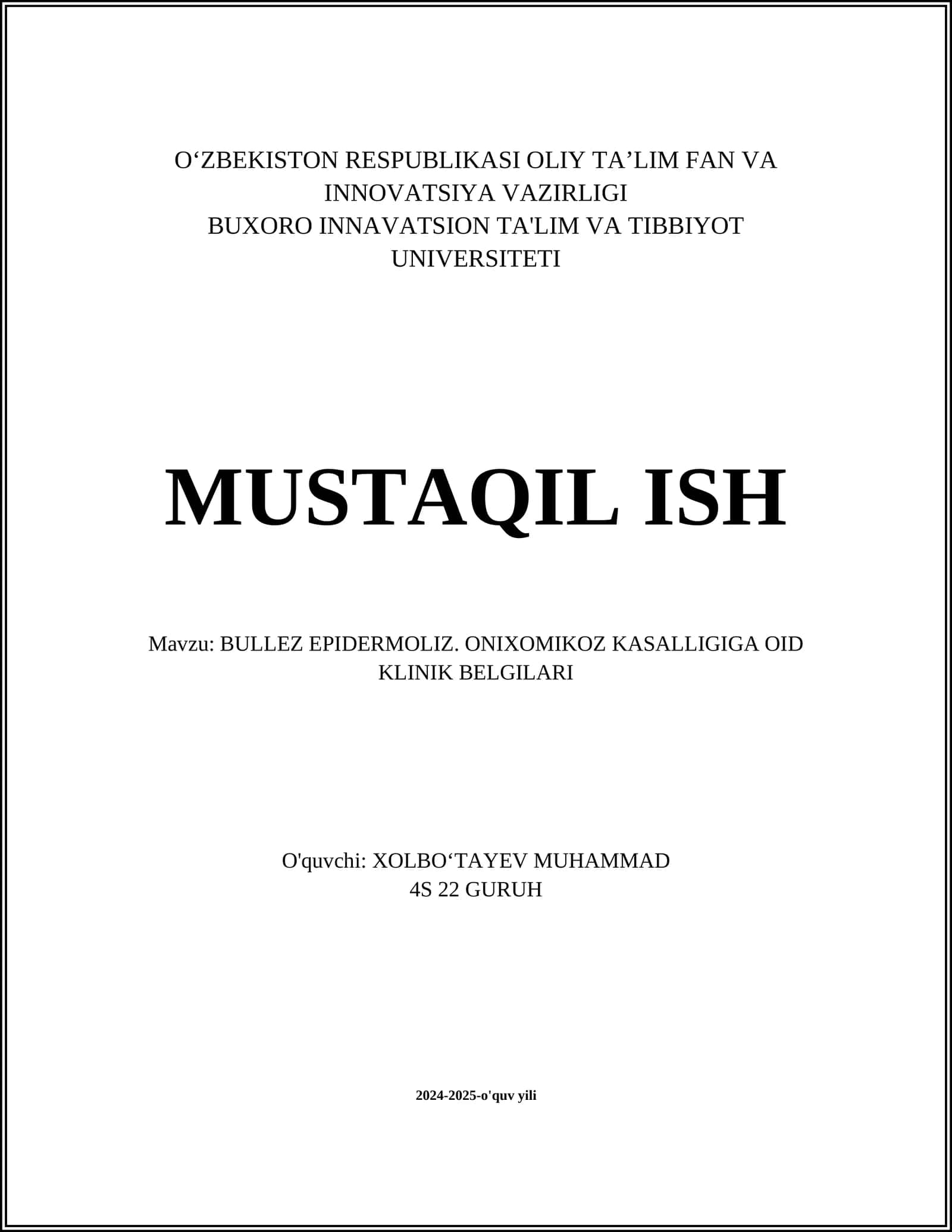 MUSTAQIL ISH Mavzu: BULLEZ EPIDERMOLIZ. ONIXOMIKOZ KASALLIGIGA OID KLINIK BELGILARI 1