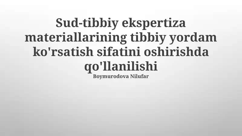 Sud-tibbiy ekspertiza materiallarining tibbiy yordam ko'rsatish sifatini oshirishda qo'llanilishi 1