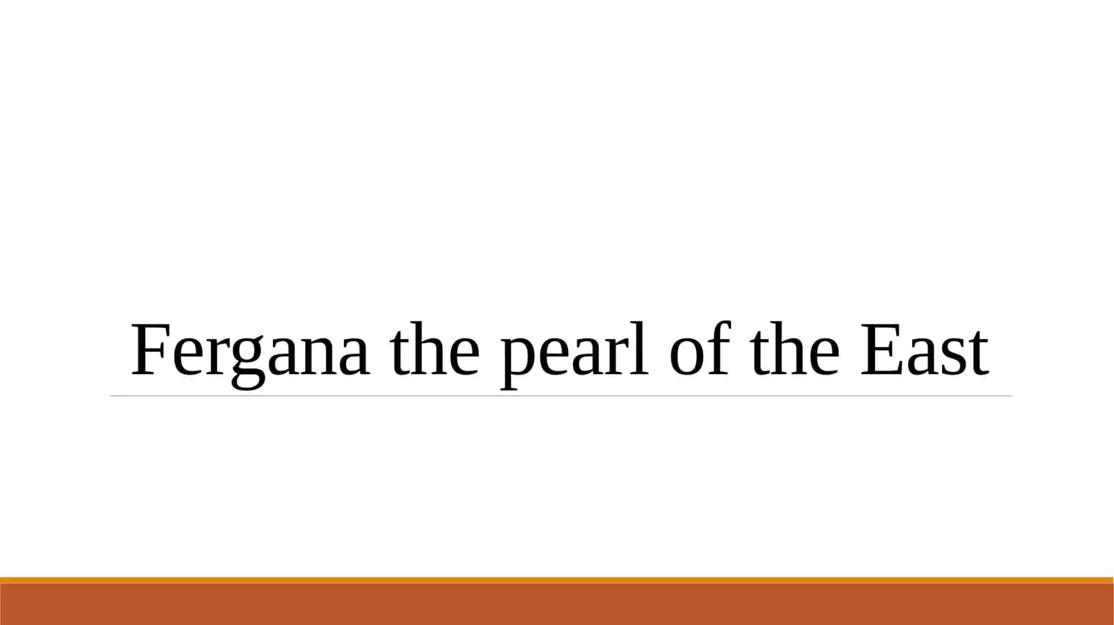 Fergana the pearl of the East 1