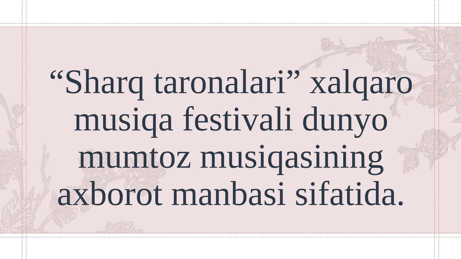 “Sharq taronalari” xalqaro musiqa festivali dunyo mumtoz musiqasining axborot manbasi sifatida. 1