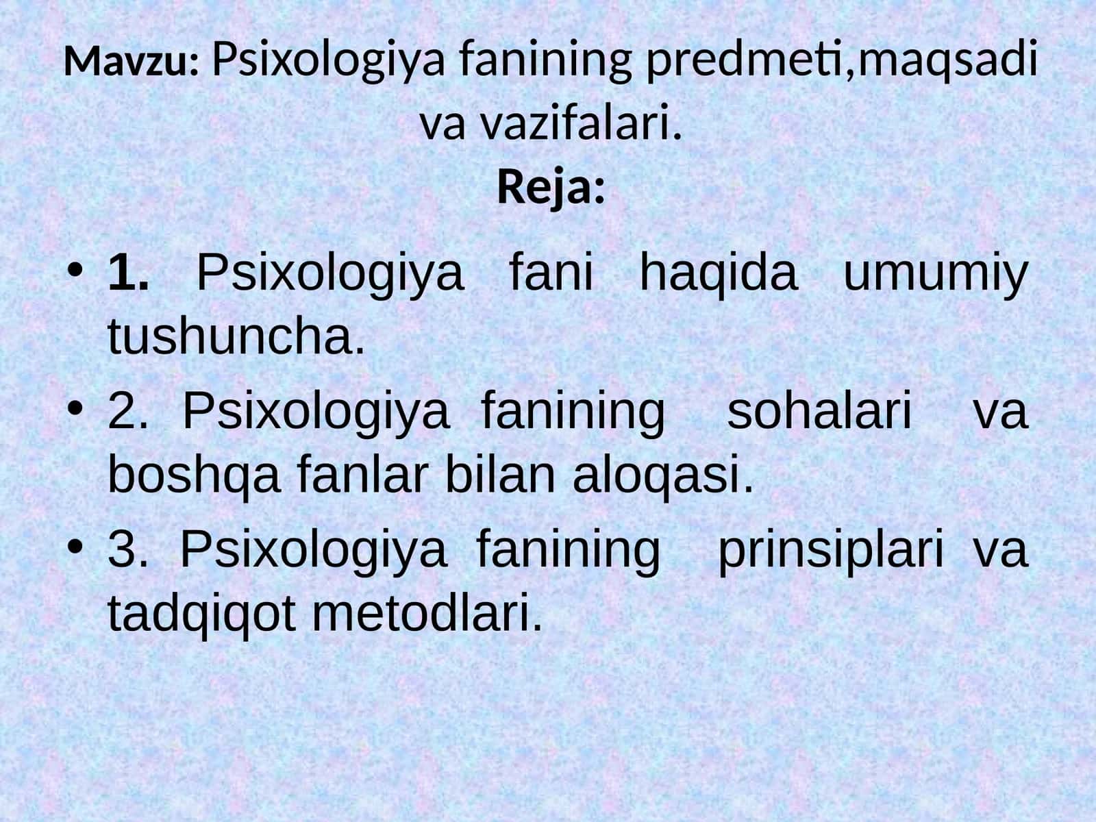 Psixologiyafanining predmeti, maqsadi va vazifalari 1