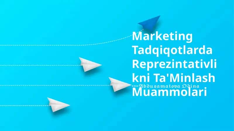 Marketing Tadqiqotlarda Reprezintativlikni Ta'Minlash Muammolari 1