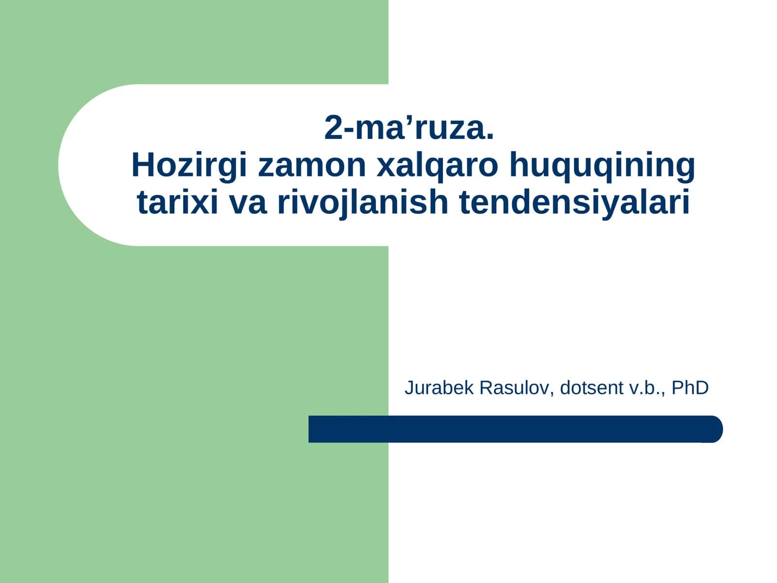 2-ma’ruza.Hozirgi zamon xalqaro huquqining tarixi va rivojlanish tendensiyalari 1