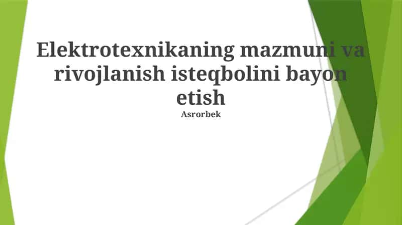 Elektrotexnikaning mazmuni va rivojlanish isteqbolini bayon etish 1
