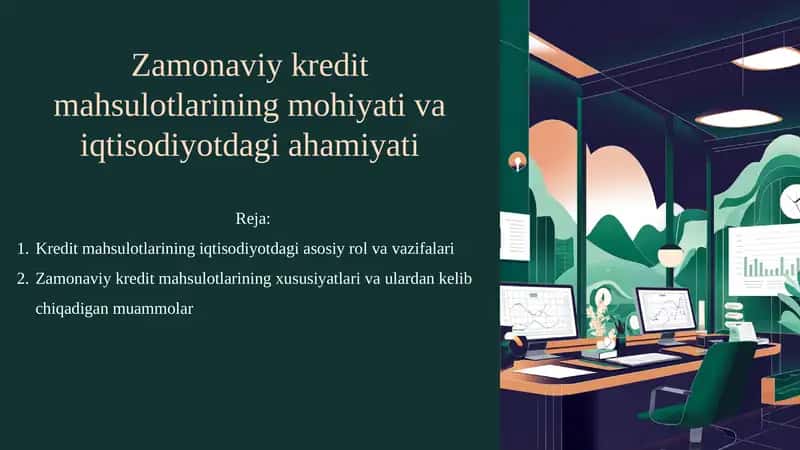 Zamonaviy kredit mahsulotlarining mohiyati va iqtisodiyotdagi ahamiyati haqida 2 rejadan iborat 11 betlik taqdimot 1