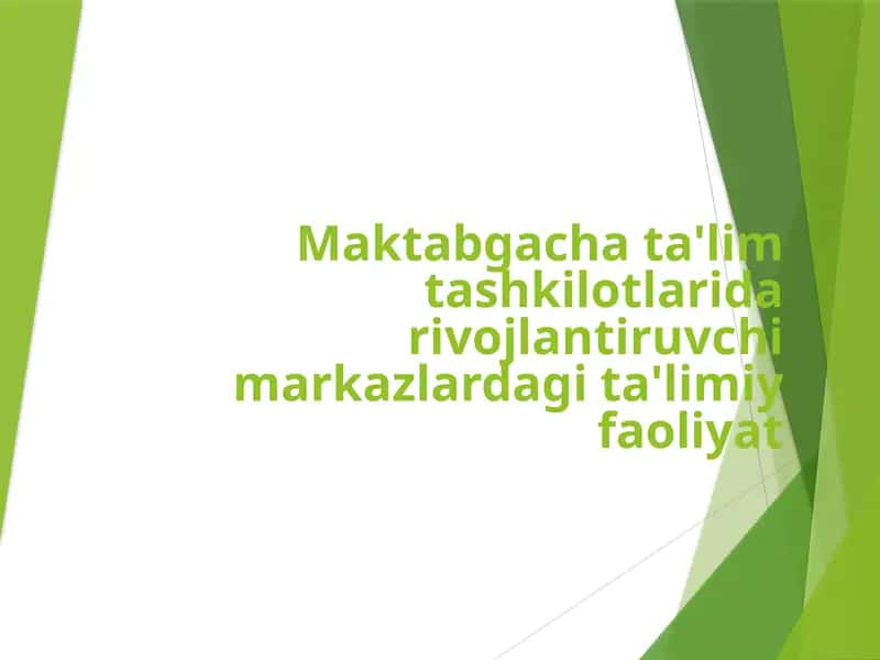Maktabgacha ta'lim tashkilotlarida rivojlantiruvchi markazlardagi ta'limiy faoliyat 1