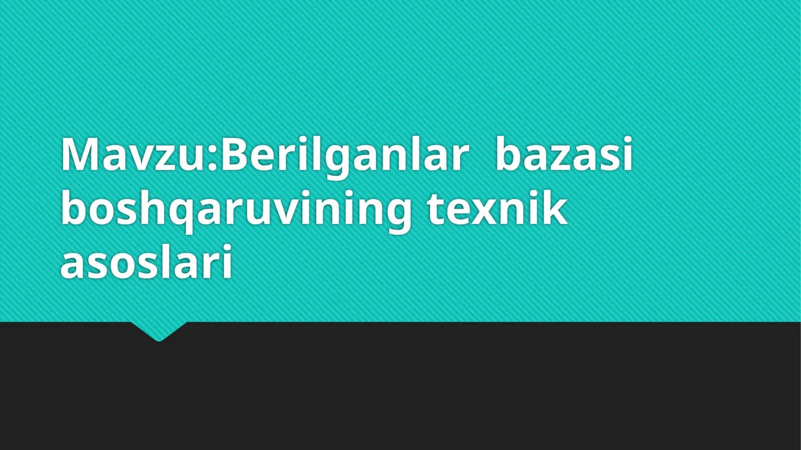 Berilganlar bazasi boshqaruvining texnik asoslari 1