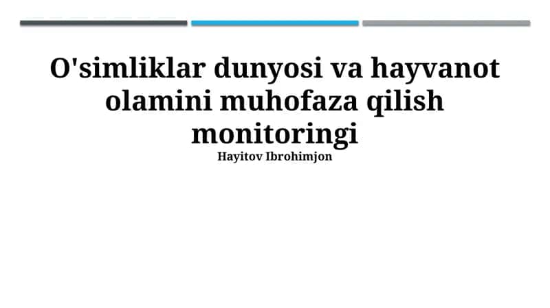 O'simliklar dunyosi va hayvanot olamini muhofaza qilish monitoringi 1