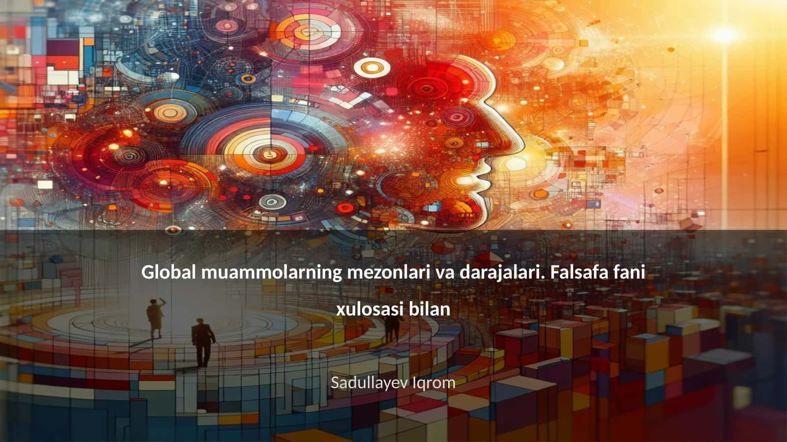 Global muammolarning mezonlari va darajalari. Falsafa fani xulosasi bilan 1