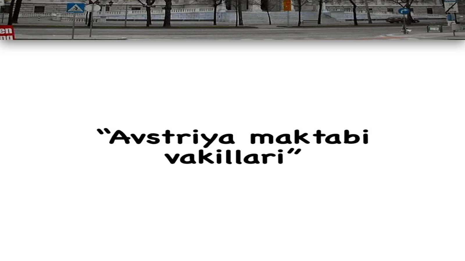 Avstriya maktabi - iqtisodiy nazariyada 19-asrning 80-yillarida Avstriyada vujudga kelgan yoʻnalish 1