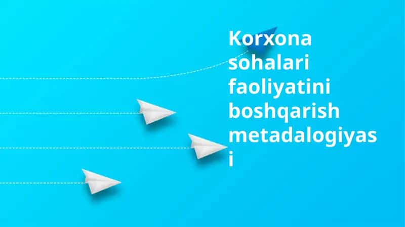 Korxona hududlari faoliyatini boshqarish metodologiyasi 1