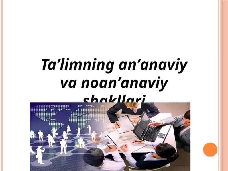 Taʼlimning anʼanaviy va noanʼanaviy shakllari 1