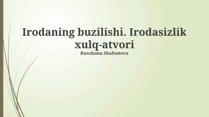 Irodaning buzilishi. Irodasizlik xulq-atvori 1