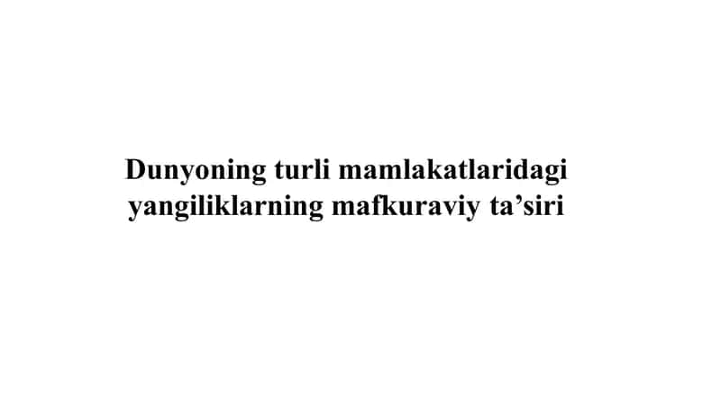 Dunyoning turli mamlakatlaridagi yangiliklarning mafkuraviy ta’siri 1