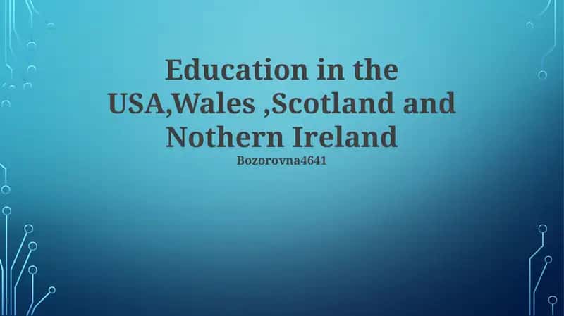 Education in the USA, Wales, Scotland and Northern Ireland 1