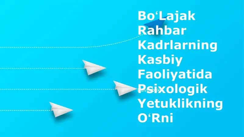 Boʻlajak Rahbar Kadrlarning Kasbiy Faoliyatida Psixologik Yetuklikning Oʻrni 1