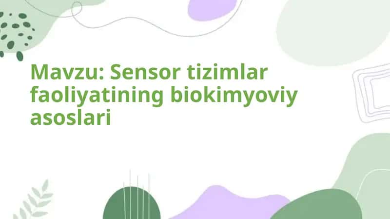 Sensor tizimlar faoliyatining biokimyoviy asoslari 1
