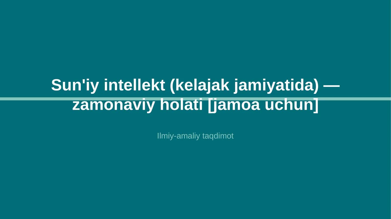 Sun'iy intellekt (kelajak jamiyatida) — zamonaviy holati [jamoa uchun] 1