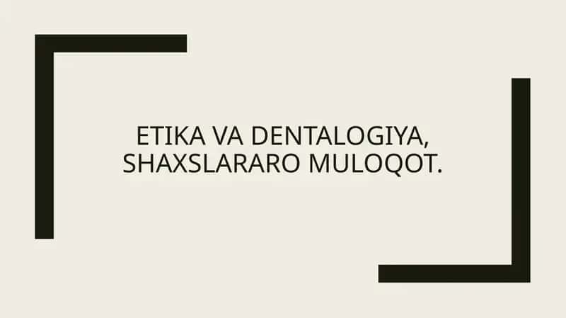 Etika va dentalogiya, shaxslararo muloqot. 1