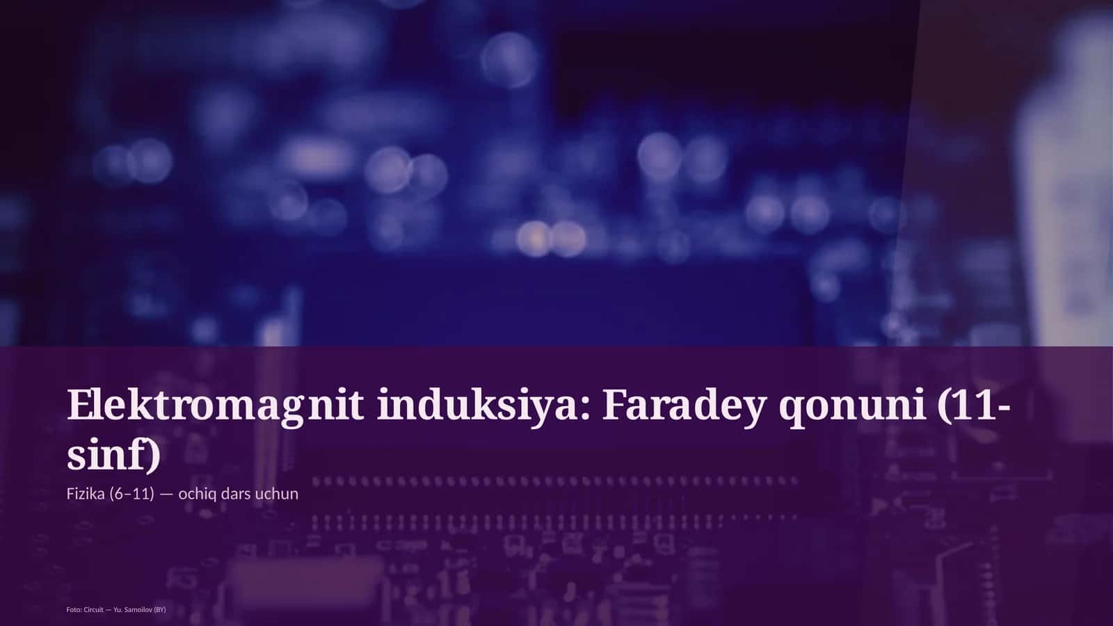 Elektromagnit induksiya: Faradey qonuni (11-sinf) 1