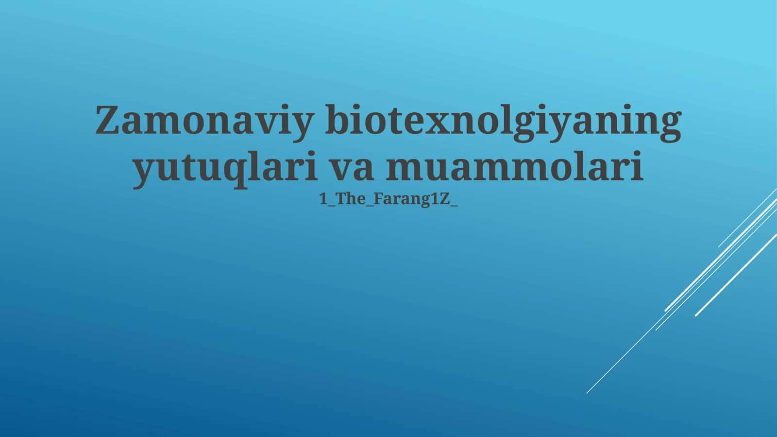 Zamonaviy biotexnolgiyaning yutuqlari va muammolari 1