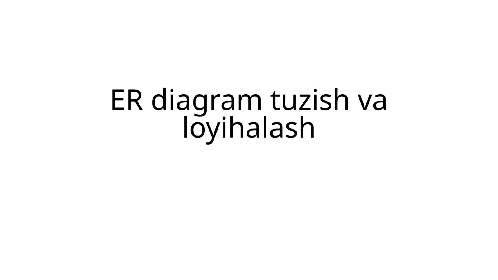 ER diagram tuzish va loyihalash 1