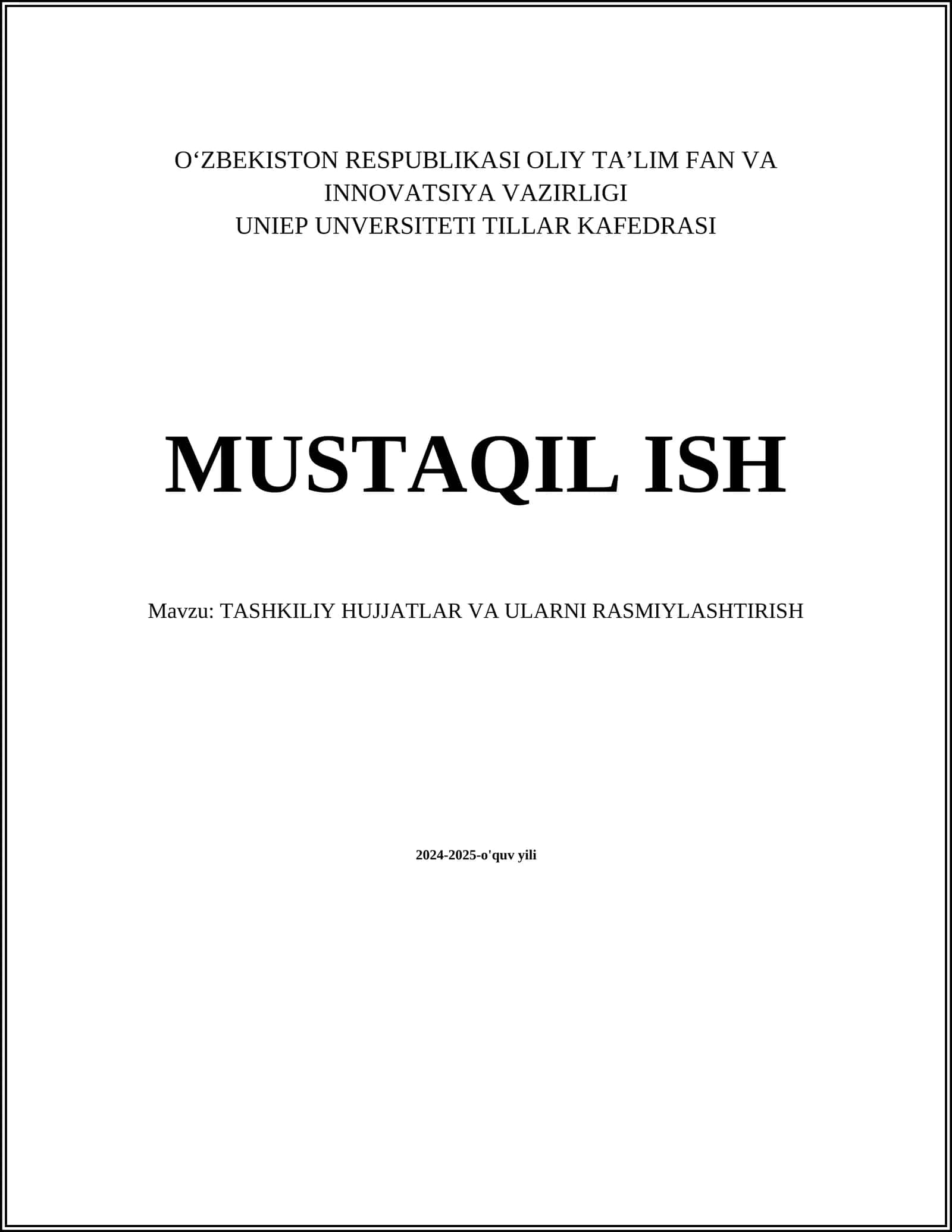 MUSTAQIL ISH Mavzu: TASHKILIY HUJJATLAR VA ULARNI RASMIYLASHTIRISH 1