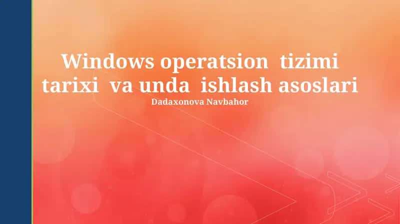 Windows operatsion tizimi tarixi va unda ishlash asoslari 1