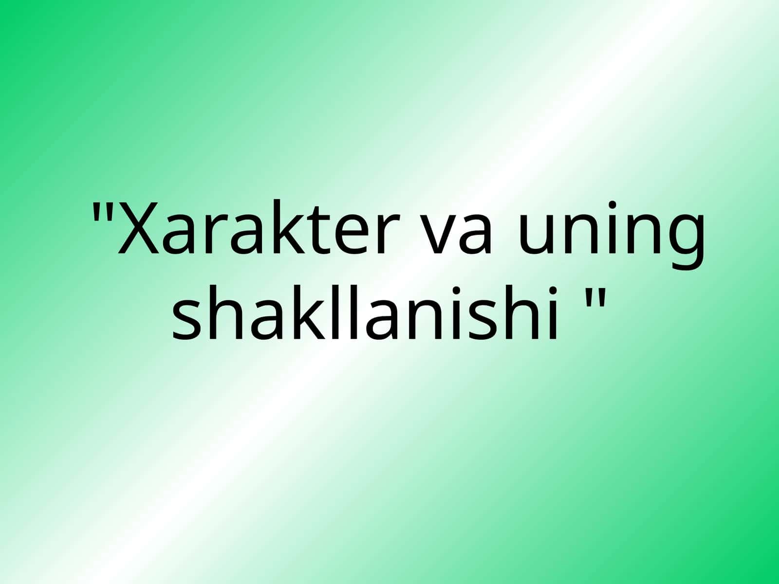 Xarakter va uning shakllanishi 1