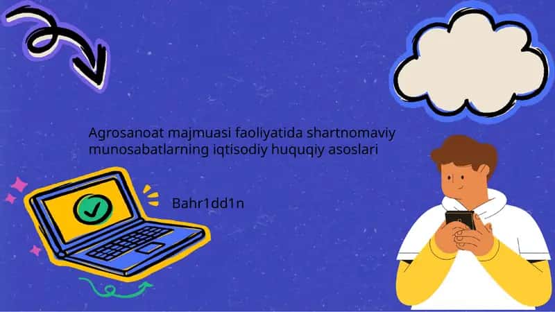 Agrosanoat majmuasi faoliyatida shartnomaviy munosabatlarning iqtisodiy huquqiy asoslari 1