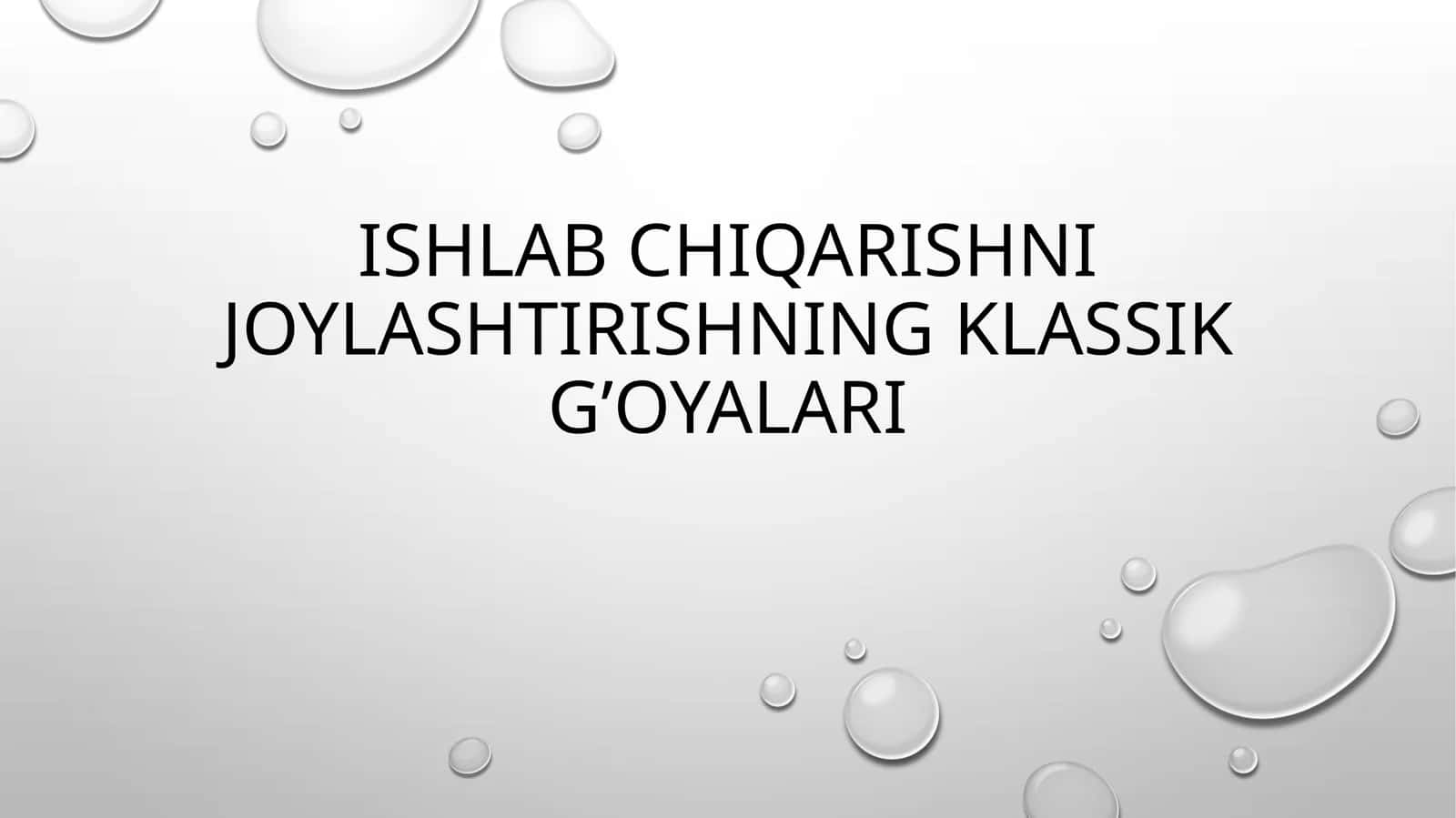 Ishlab chiqariShni joylashtirishning klassik g’oyalari 1