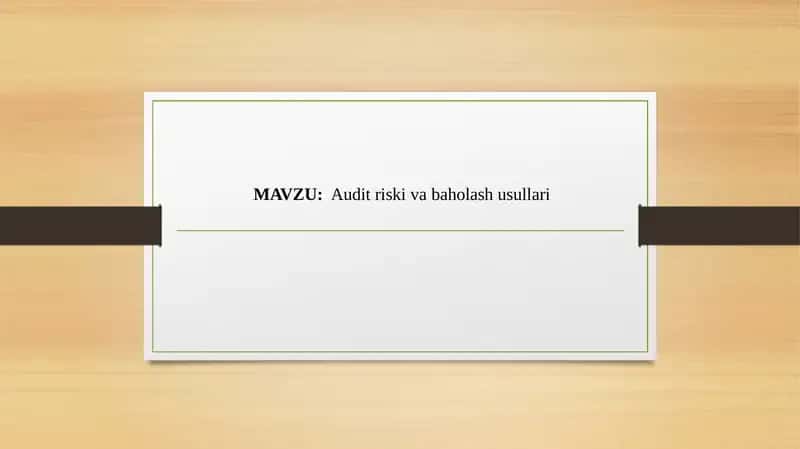Audit riski va baholash usullari 1