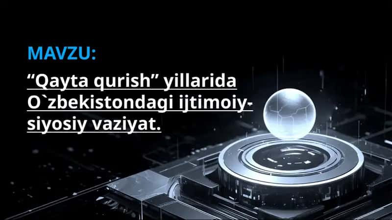 “Qayta qurish” yillarida O`zbekistondagi ijtimoiy-siyosiy vaziyat. 1