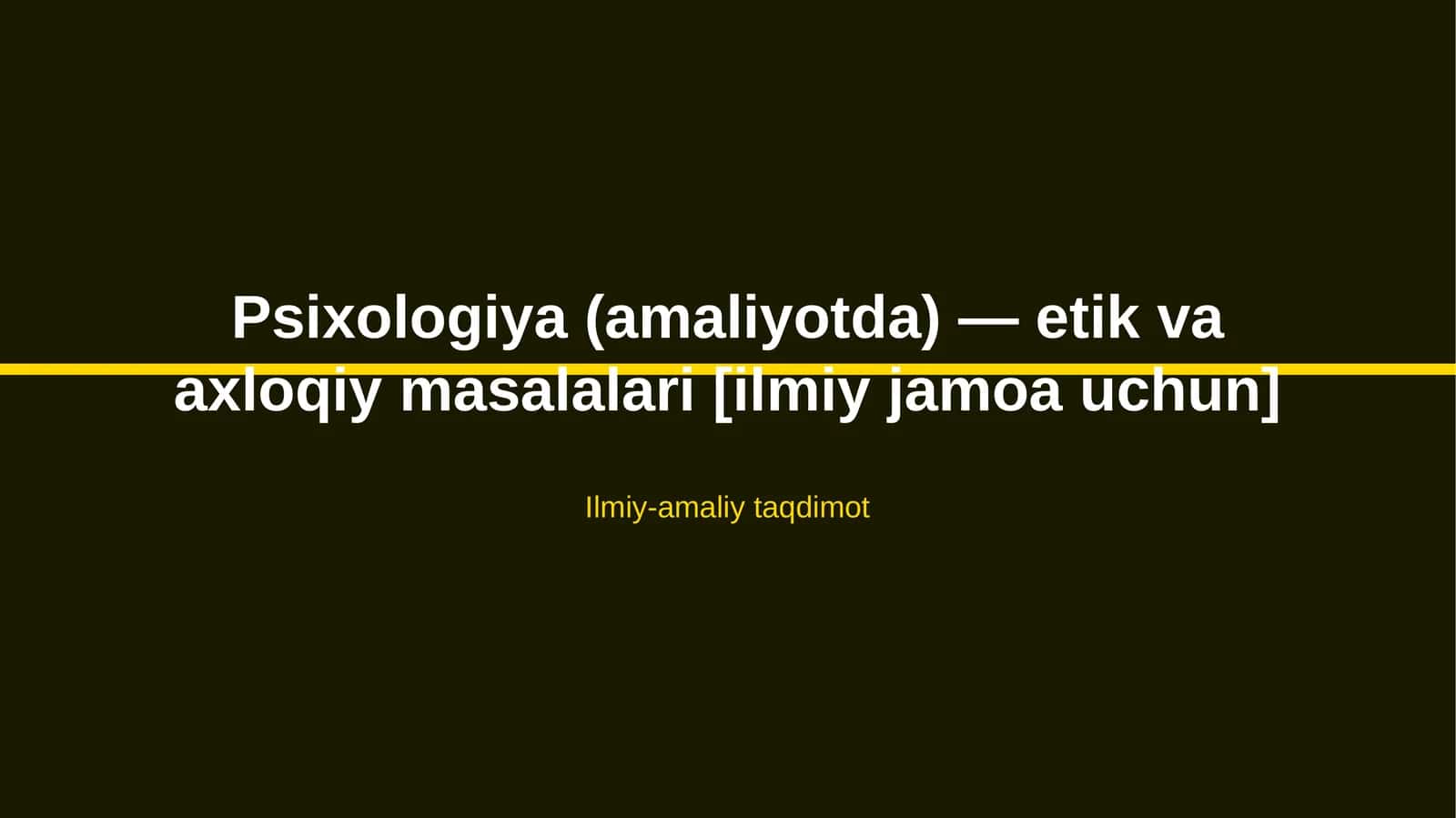 Psixologiya (amaliyotda) — etik va axloqiy masalalari [ilmiy jamoa uchun] 1