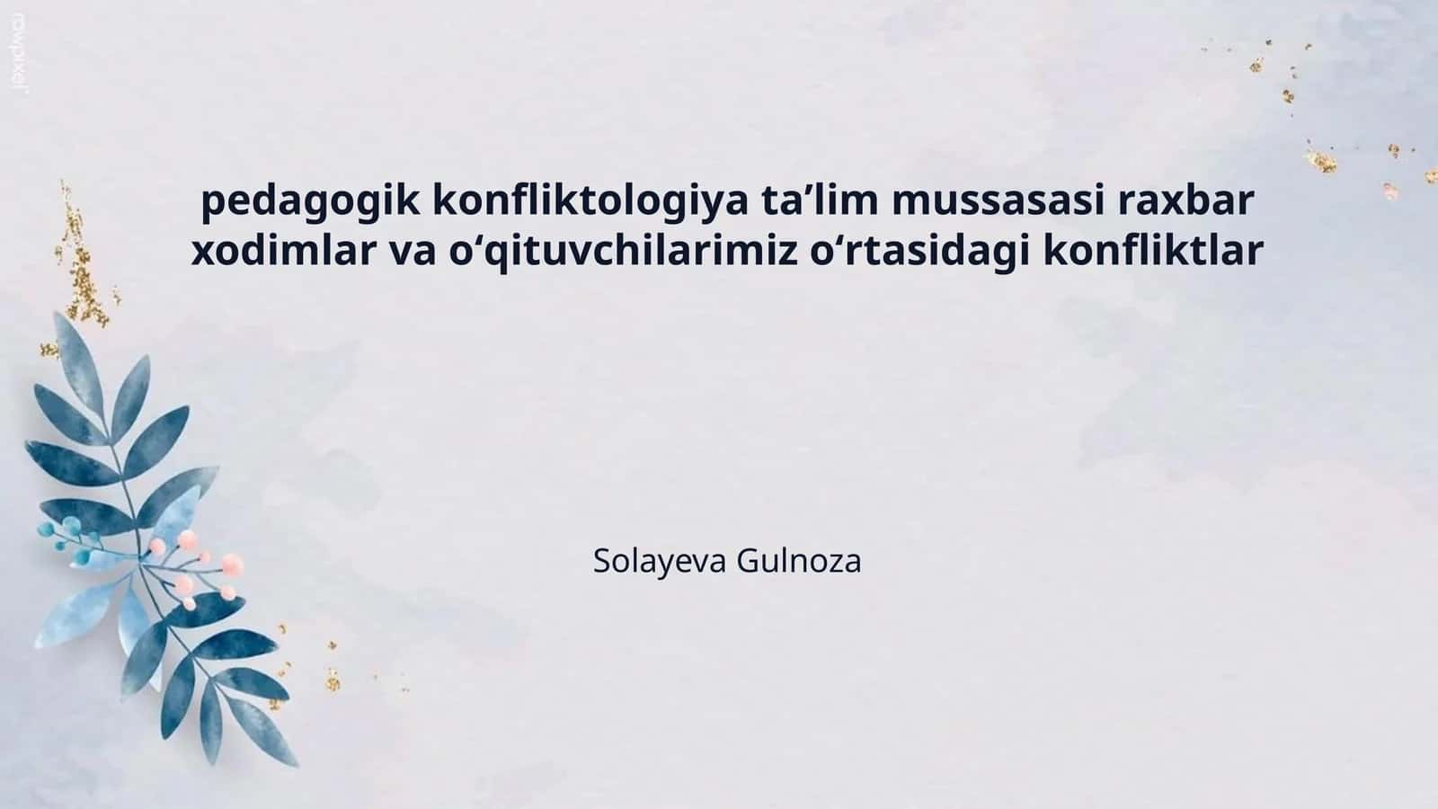 pedagogik konfliktologiya taʼlim mussasasi raxbar xodimlar va oʻqituvchilarimiz oʻrtasidagi konfliktlar 1