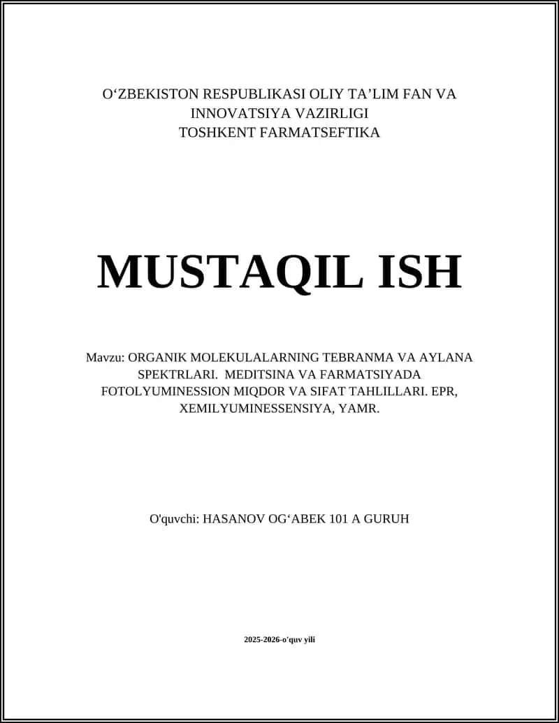 ORGANIK MOLEKULALARNING TEBRANMA VA AYLANA SPEKTRLARI. MEDITSINA VA FARMATSIYADA FOTOLYUMINESSION MIQDOR VA SIFAT TAHLILLARI. EPR, XEMILYUMINESSENSIYA, YAMR 1