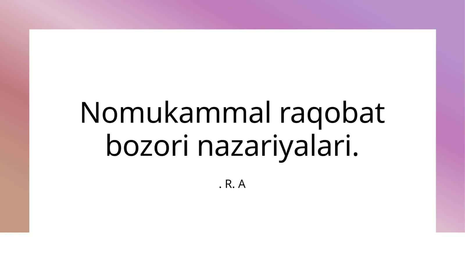 Nomukammal raqobat bozori nazariyalari 1