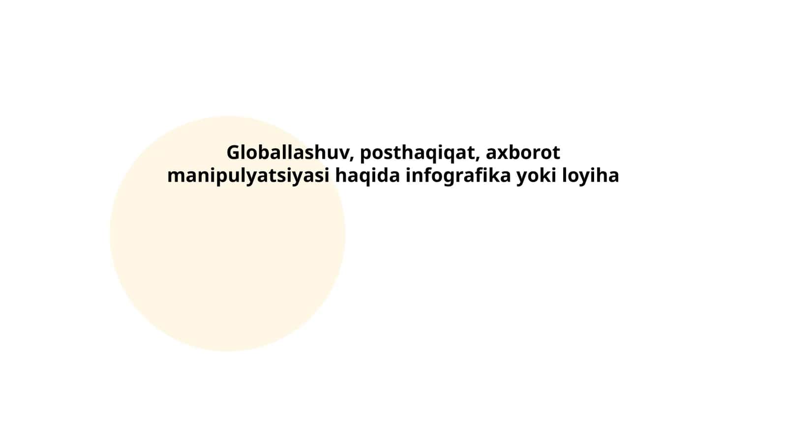 Globallashuv, posthaqiqat, axborot manipulyatsiyasi haqida infografika yoki loyiha 1