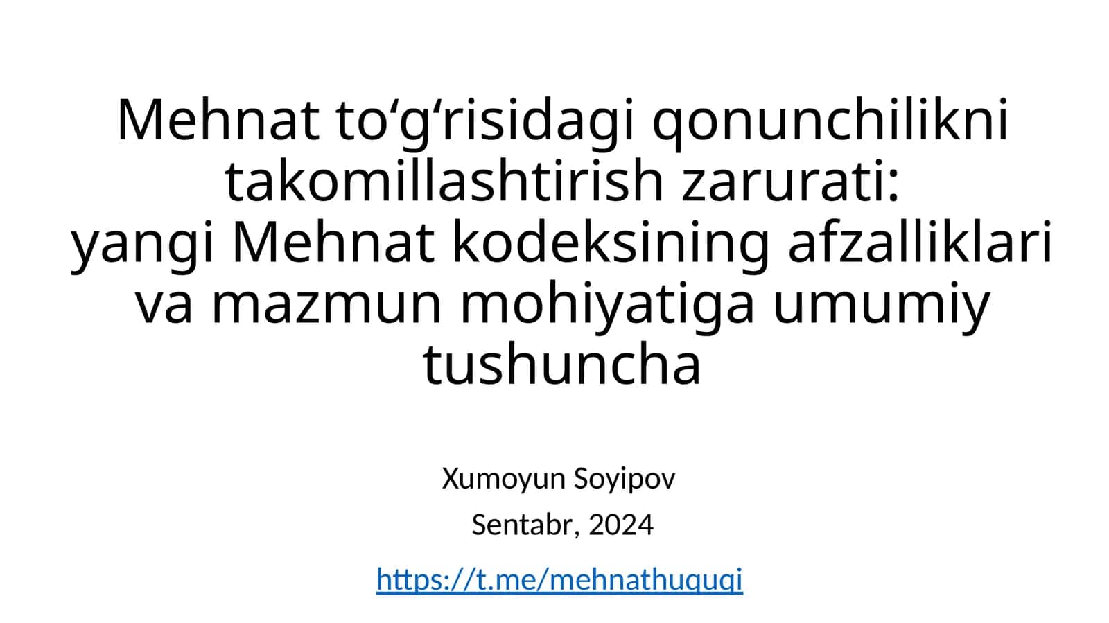 Mehnatto‘g‘risidagi qonunchilikni takomillashtirish zarurati: yangi Mehnat kodeksining afzalliklari va mazmun mohiyatiga umumiy tushuncha 1